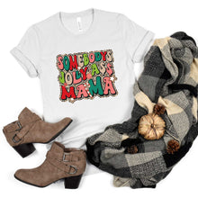 Load image into Gallery viewer, Somebody's Jolly Ass Mama - Short Sleeve Tee - Unisex