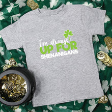 Load image into Gallery viewer, Always Up for Shenanigans - Kids T-Shirt - Unisex