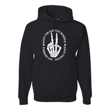 Load image into Gallery viewer, Have The Day You Deserve 2 - Hoodie - Unisex