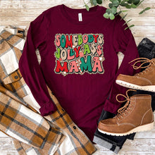 Load image into Gallery viewer, Somebody's Jolly Ass Mama - Long Sleeve Tee - Unisex