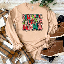 Load image into Gallery viewer, Somebody's Jolly Ass Mama - Long Sleeve Tee - Unisex