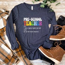 Load image into Gallery viewer, Preschool Teacher Definition - Long Sleeve Tee - Unisex