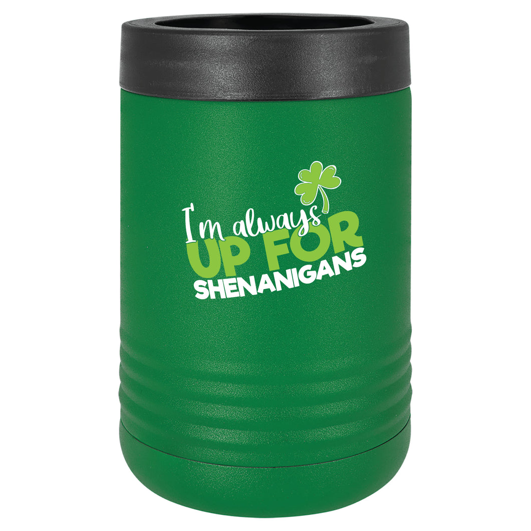 Always Up for Shenanigans | Beverage Holder | Regular or Slim