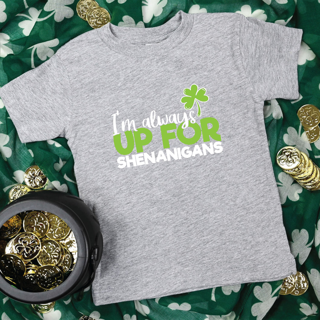 Always Up for Shenanigans - Kids T-Shirt - Unisex