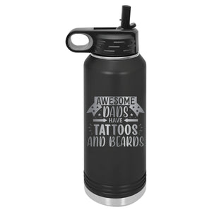 Awesome Dads Have Tattoos and Beards | Polar Camel | Insulated Water Bottle (2 Sizes & 17 Colors)
