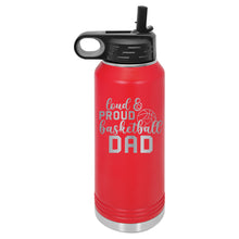 Load image into Gallery viewer, Loud and Proud Basketball Dad | Polar Camel | Insulated Water Bottle (2 Sizes &amp; 17 Colors)
