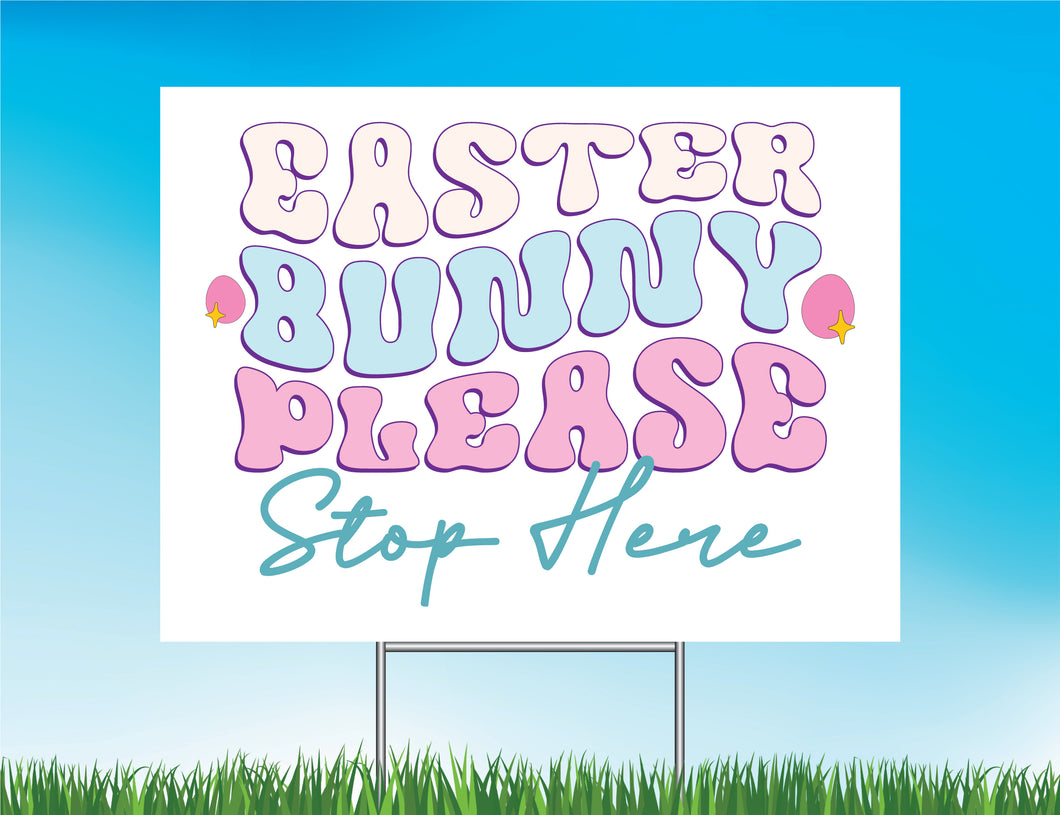 Easter Bunny Please Stop Here Yard Sign