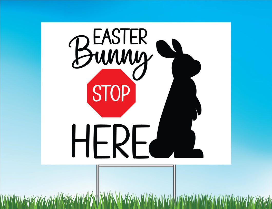 Easter Bunny Stop Here Yard Sign