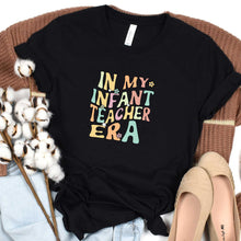 Load image into Gallery viewer, In My Infant Teacher Era - Short Sleeve Tee - Unisex

