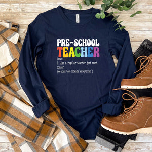 Preschool Teacher Definition - Long Sleeve Tee - Unisex