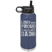 Load image into Gallery viewer, Loud and Proud Baseball Dad | Polar Camel | Insulated Water Bottle (2 Sizes &amp; 17 Colors)
