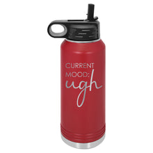 Load image into Gallery viewer, Current Mood: Ugh | Polar Camel | Insulated Water Bottle (2 Sizes &amp; 17 Colors)

