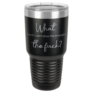 WTF Tumbler Collection (3 Sizes 17 Colors)